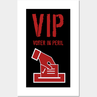 VIP Voter in Peril Posters and Art